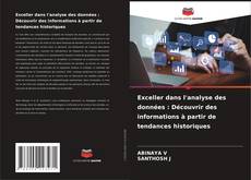 Capa do livro de Exceller dans l'analyse des données : Découvrir des informations à partir de tendances historiques 