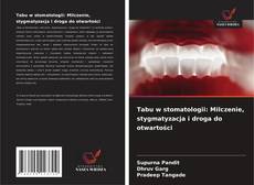 Tabu w stomatologii: Milczenie, stygmatyzacja i droga do otwartości的封面