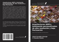 Portada del libro de Arquitecturas ADPLL totalmente personalizadas de alta resolución y baja fluctuación