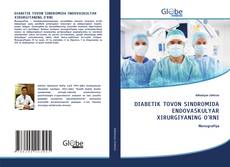 Couverture de DIABETIK TOVON SINDROMIDA ENDOVASKULYAR XIRURGIYANING O'RNI