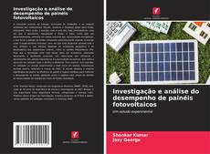Copertina di Investigação e análise do desempenho de painéis fotovoltaicos