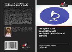 Borítókép a  Indagine sulla sensibilità agli antibiotici correlata al biofilm - hoz