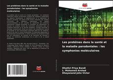 Couverture de Les protéines dans la santé et la maladie parodontales : les symphonies moléculaires