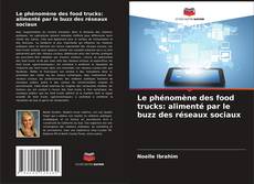 Couverture de Le phénomène des food trucks: alimenté par le buzz des réseaux sociaux