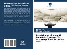 Copertina di Entwicklung eines Anti-Diebstahl-Systems für Fahrzeuge über das GSM-Netz