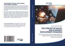Bookcover of THE CONCEPT OF SOCIAL AND ECONOMIC DEVELOPMENT IN NIGERIA