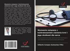 Portada del libro de Wyzwania związane z kontrolowaniem ciśnienia krwi i jego skutkami dla serca