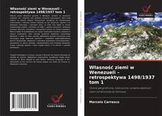 Buchcover von Własność ziemi w Wenezueli – retrospektywa 1498/1937 tom 1