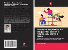 Copertina di Educação desportiva na vanguarda: contar a respiração, sentir o corpo