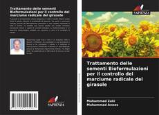 Copertina di Trattamento delle sementi Bioformulazioni per il controllo del marciume radicale del girasole
