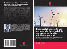 Desenvolvimento de um gerador de fluxo axial de dois rotores de alta eficiência para Wi的封面