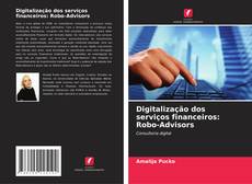 Portada del libro de Digitalização dos serviços financeiros: Robo-Advisors