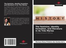 Buchcover von The feminine, identity formation, and literature in As Três Marias
