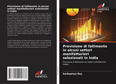 Previsione di fallimento in alcuni settori manifatturieri selezionati in India kitap kapağı