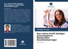 Bookcover of Das native Profil häufiger gramnegativer bakterieller Krankheitserreger