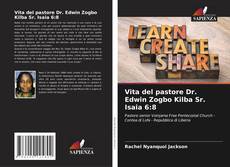 Vita del pastore Dr. Edwin Zogbo Kilba Sr. Isaia 6:8的封面