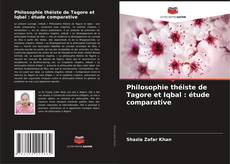 Couverture de Philosophie théiste de Tagore et Iqbal : étude comparative