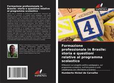 Borítókép a  Formazione professionale in Brasile: storia e questioni relative al programma scolastico - hoz