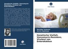 Обложка Genetische Vielfalt, Vancomycin-Resistenz, Virulenz von Enterokokken