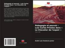 Buchcover von Pédagogie et pouvoir : Luiz Carlos Prestes dans « Le Chevalier de l'espoir »