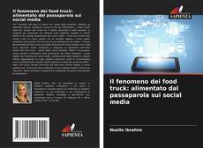Copertina di Il fenomeno dei food truck: alimentato dal passaparola sui social media