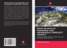 Bookcover of Posse da terra na Venezuela: uma retrospectiva 1498/1937 volume 1