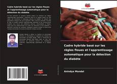 Capa do livro de Cadre hybride basé sur les règles floues et l'apprentissage automatique pour la détection du diabète 