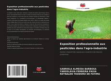 Buchcover von Exposition professionnelle aux pesticides dans l'agro-industrie