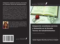 Copertina di Integración enseñanza-servicio y formación en la Escuela Técnica de Salud/Unimontes