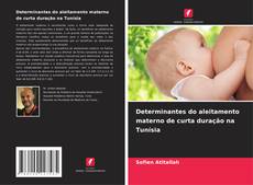 Capa do livro de Determinantes do aleitamento materno de curta duração na Tunísia 