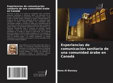 Copertina di Experiencias de comunicación sanitaria de una comunidad árabe en Canadá