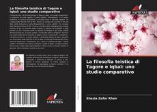 Copertina di La filosofia teistica di Tagore e Iqbal: uno studio comparativo