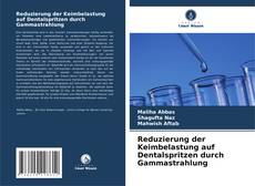 Обложка Reduzierung der Keimbelastung auf Dentalspritzen durch Gammastrahlung