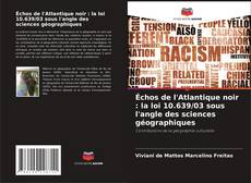 Copertina di Échos de l'Atlantique noir : la loi 10.639/03 sous l'angle des sciences géographiques