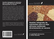 Couverture de Gestión integrada de nutrientes para el mijo africano sembrado directamente en secano
