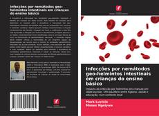 Portada del libro de Infecções por nemátodos geo-helmintos intestinais em crianças do ensino básico