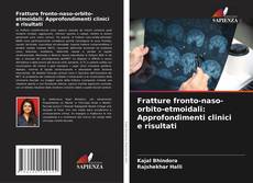 Fratture fronto-naso-orbito-etmoidali: Approfondimenti clinici e risultati的封面