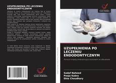 Borítókép a  UZUPEŁNIENIA PO LECZENIU ENDODONTYCZNYM - hoz