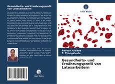 Buchcover von Gesundheits- und Ernährungsprofil von Latexarbeitern