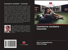 Bookcover of Commerce nucléaire - Courants