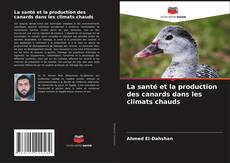 Copertina di La santé et la production des canards dans les climats chauds