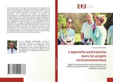 Bookcover of L'approche participative dans les projets environnementaux