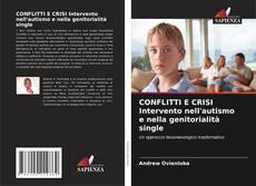 Borítókép a  CONFLITTI E CRISI Intervento nell'autismo e nella genitorialità single - hoz