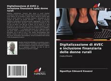 Couverture de Digitalizzazione di AVEC e inclusione finanziaria delle donne rurali