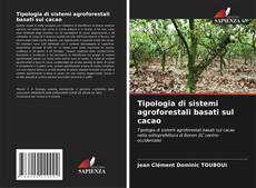 Copertina di Tipologia di sistemi agroforestali basati sul cacao
