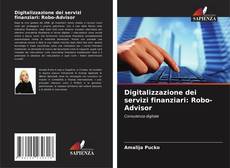 Copertina di Digitalizzazione dei servizi finanziari: Robo-Advisor