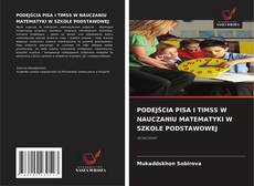 PODEJŚCIA PISA I TIMSS W NAUCZANIU MATEMATYKI W SZKOLE PODSTAWOWEJ的封面