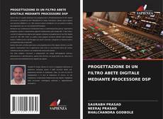 Copertina di PROGETTAZIONE DI UN FILTRO ABETE DIGITALE MEDIANTE PROCESSORE DSP
