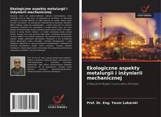 Buchcover von Ekologiczne aspekty metalurgii i inżynierii mechanicznej