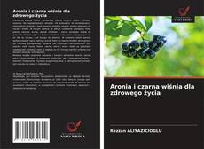 Buchcover von Aronia i czarna wiśnia dla zdrowego życia